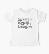 wake up & smell the campfire Baby Tee