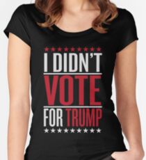 I didn't vote for trump Women's Fitted Scoop T-Shirt