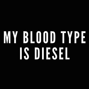 My Blood Type Is Diesel - Blood Type - Sticker
