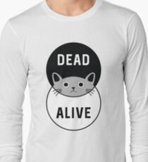Schrodinger's Cat: Dead or Alive! Long Sleeve T-Shirt