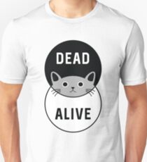 Schrodinger's Cat: Dead or Alive! Unisex T-Shirt