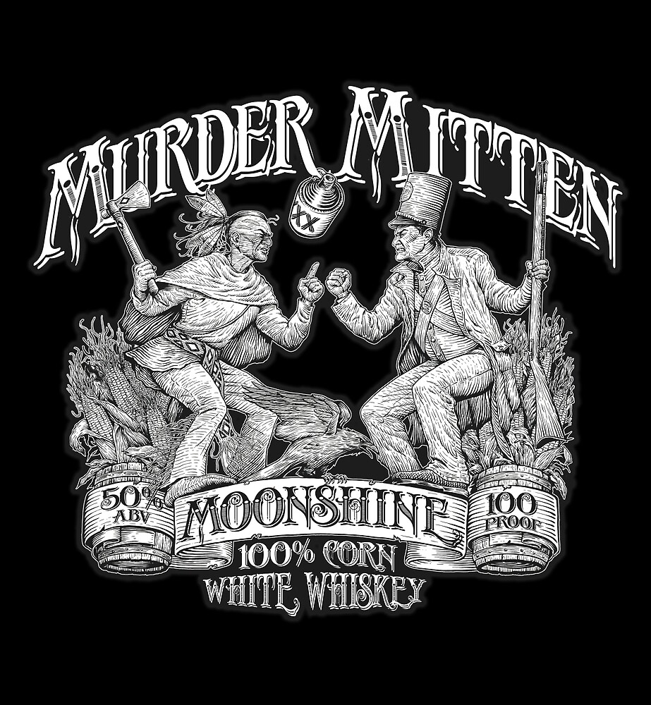 Murder Mitten Moonshine: standoff by RUSTED CROW SPIRITS