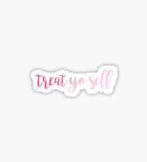 Treat Yo Self Sticker