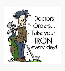 Funny Golfing Iron Every Day Photographic Print