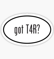 got T4R? oval sticker Sticker
