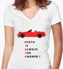 Miata is always the answer! Women's Fitted V-Neck T-Shirt