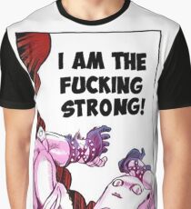 I AM THE FUCKING STRONG Graphic T-Shirt