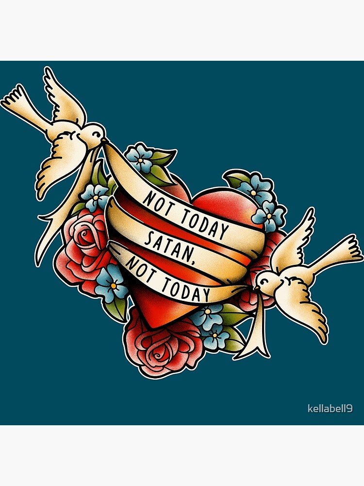 "Not Today Satan" Poster by kellabell9 | Redbubble