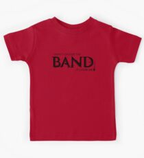 I Didn’t Choose The Band (Black Lettering) Kids Tee