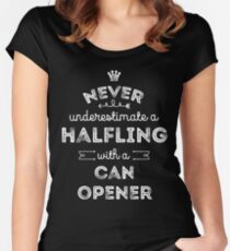 Never Underestimate a Halfling with a Canopener Women's Fitted Scoop T-Shirt