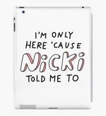 'Cause Nicki Told Me To iPad Case/Skin
