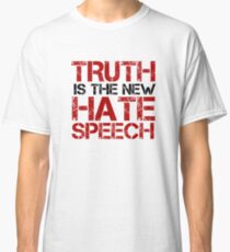 Truth Free Speech Political Offensive Liberty Freedom Classic T-Shirt
