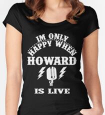 Ich bin nur glücklich, wenn Howard lebt Tailliertes Rundhals-Shirt