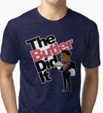 The Butler Did It! Tri-blend T-Shirt