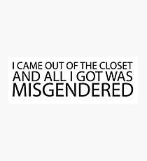 Misgendered - Black Photographic Print
