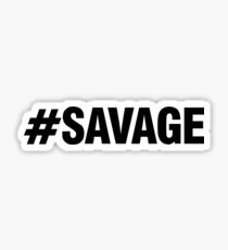 #SAVAGE Sticker