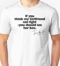 If you think my Girlfriend can fight (with signature) Unisex T-Shirt