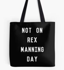 Not on Rex Manning Day_White Tote Bag