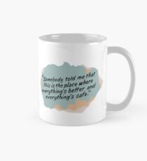 Jemand hat mir gesagt, dass hier alles besser ist und alles sicher ist Tasse