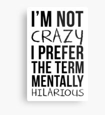 Mentally Hilarious Metal Print