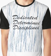 Dedicated Determined Disciplined Graphic T-Shirt
