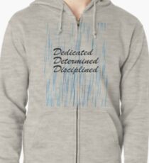 Dedicated Determined Disciplined Zipped Hoodie
