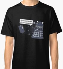 Exterminate! Classic T-Shirt