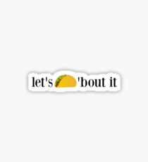 Let's Taco 'Bout It Sticker
