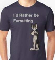 I'd Rather Be Fursuiting - OLD- Check out new versions ! Unisex T-Shirt