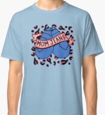 Mom Jeans <3 <3 <3 Classic T-Shirt