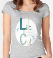 Life is better with a Cat Tailliertes Rundhals-Shirt