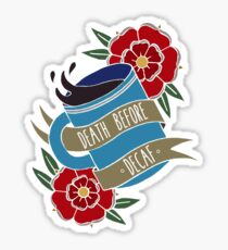 Death Before Decaf Sticker