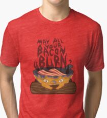 May All Your Bacon Burn Tri-blend T-Shirt