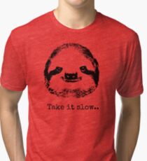 Take it slow.... Tri-blend T-Shirt