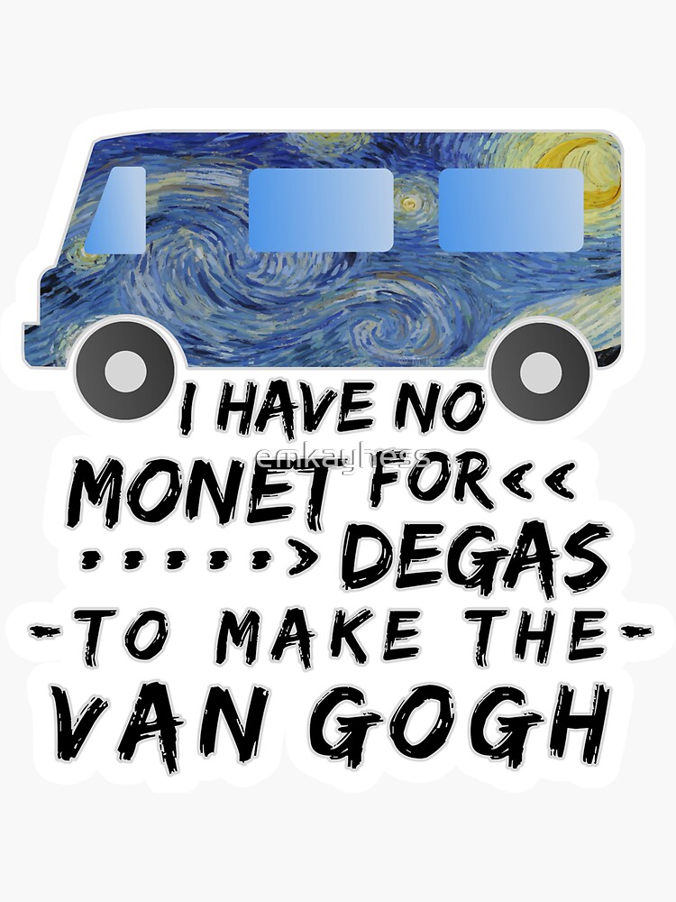Divertido artista Pun Monet Degas Van Gogh de emkayhess