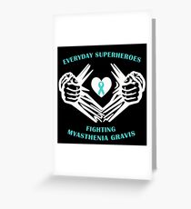 Myasthenia Gravis Heroes Greeting Card