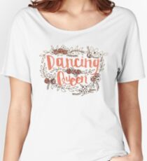 Dancing Queen Women's Relaxed Fit T-Shirt
