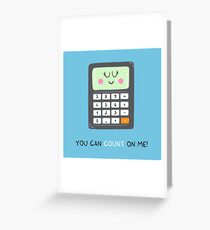 You can count on me Greeting Card
