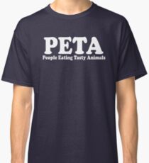 Peta - People Eating Tasty Animals Classic T-Shirt