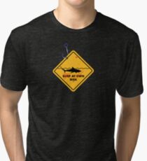 Surf at own risk! Tri-blend T-Shirt