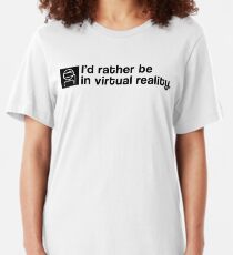 I'd Rather Be In Virtual Reality - Black Clean Slim Fit T-Shirt