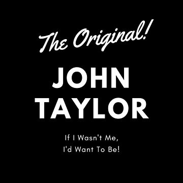 Artwork thumbnail, The Original John Taylor! by CoffeeCupLife2