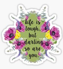 Life is tough... Sticker