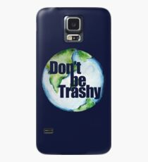 Don't be trashy earth day humor Case/Skin for Samsung Galaxy