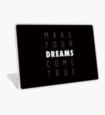 Make Your Dreams Come True Laptop Skin
