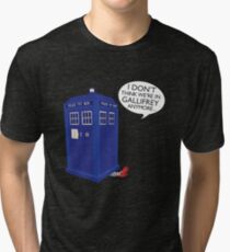 I Don't Think We're in Gallifrey Anymore... Tri-blend T-Shirt