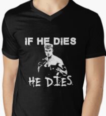 Ivan Drago rocky 4 If he dies, He dies Men's V-Neck T-Shirt