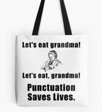 Lets Eat Grandma Tote Bag