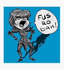 Fus Ro Dah Photographic Print