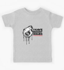 I have boost issues... Kids Tee